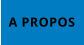 A PROPOS
