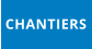 CHANTIERS